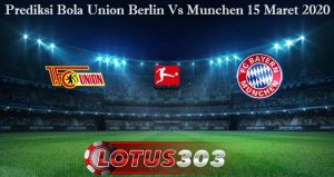 Prediksi Bola Union Berlin Vs Munchen 15 Maret 2020