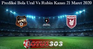 Prediksi Bola Ural Vs Rubin Kazan 21 Maret 2020