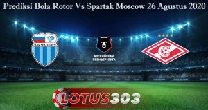 Prediksi Bola Rotor Vs Spartak Moscow 26 Agustus 2020