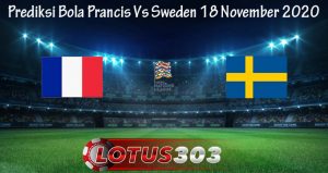 Prediksi Bola Prancis Vs Sweden 18 November 2020