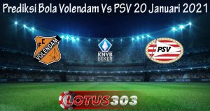 Prediksi Bola Volendam Vs PSV 20 Januari 2021