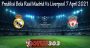 Prediksi Bola Real Madrid Vs Liverpool 7 April 2021