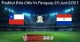 Prediksi Bola Chile Vs Paraguay 25 Juni 2021