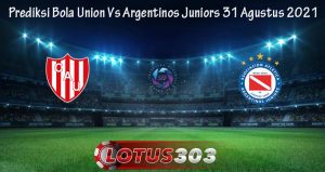 Prediksi Bola Union Vs Argentinos Juniors 31 Agustus 2021