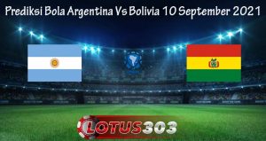 Prediksi Bola Argentina Vs Bolivia 10 September 2021