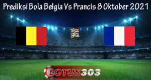 Prediksi Bola Belgia Vs Prancis 8 Oktober 2021