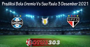 Prediksi Bola Gremio Vs Sao Paulo 3 Desember 2021