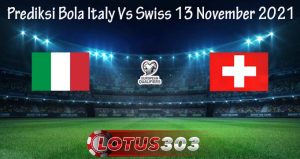 Prediksi Bola Italy Vs Swiss 13 November 2021