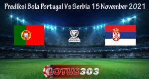 Prediksi Bola Portugal Vs Serbia 15 November 2021