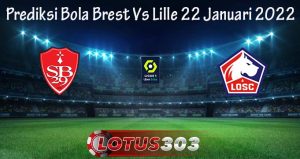 Prediksi Bola Brest Vs Lille 22 Januari 2022