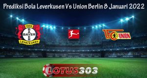 Prediksi Bola Leverkusen Vs Union Berlin 8 Januari 2022