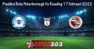 Prediksi Bola Peterborough Vs Reading 17 Februari 2022
