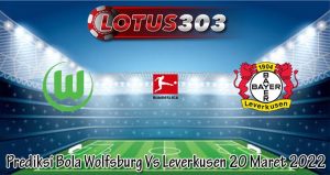 Prediksi Bola Wolfsburg Vs Leverkusen 20 Maret 2022