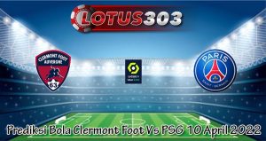 Prediksi Bola Clermont Foot Vs PSG 10 April 2022