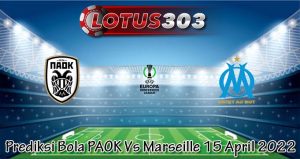 Prediksi Bola PAOK Vs Marseille 15 April 2022