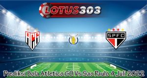 Prediksi Bola Atletico GO Vs Sao Paulo 4 Juli 2022