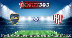 Prediksi Bola Boca Juniors Vs Union 25 Juni 2022