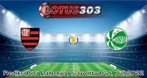 Prediksi Bola Flamengo Vs Juventude 21 Juli 2022