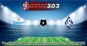 Prediksi Bola Zenit Vs Krylya Sovetov 23 Juli 2022