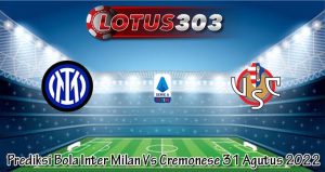 Prediksi Bola Inter Milan Vs Cremonese 31 Agutus 2022