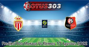 Prediksi Bola Monaco Vs Rennes 13 Agustus 2022