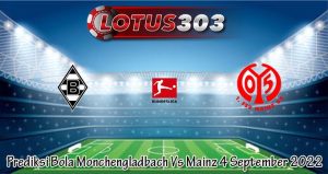 Prediksi Bola Monchengladbach Vs Mainz 4 September 2022