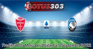 Prediksi Bola Monza Vs Atalanta 5 September 2022