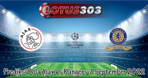 Prediksi Bola Ajax Vs Rangers 7 September 2022