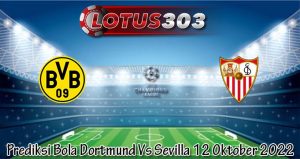 Prediksi Bola Dortmund Vs Sevilla 12 Oktober 2022