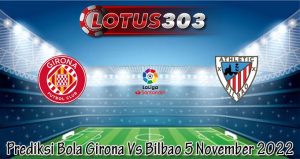 Prediksi Bola Girona Vs Bilbao 5 November 2022
