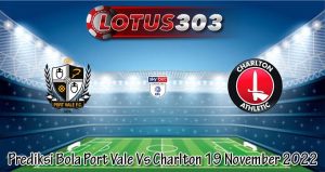 Prediksi Bola Port Vale Vs Charlton 19 November 2022
