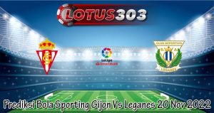 Prediksi Bola Sporting Gijon Vs Leganes 20 Nov 2022