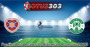 Prediksi Bola Hearts Vs Hibernian 2 Januari 2023