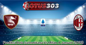 Prediksi Bola Salernitana Vs Milan 4 Januari 2023