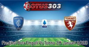 Prediksi Bola Empoli Vs Torino 28 Januari 2023