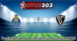 Prediksi Bola Porto Vs Academico 26 Januari 2023