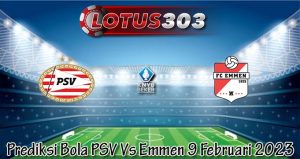 Prediksi Bola PSV Vs Emmen 9 Februari 2023