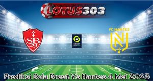 Prediksi Bola Brest Vs Nantes 4 Mei 2023