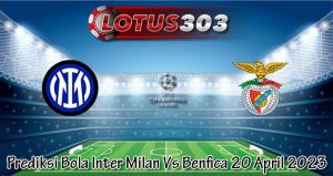 Prediksi Bola Inter Milan Vs Benfica 20 April 2023
